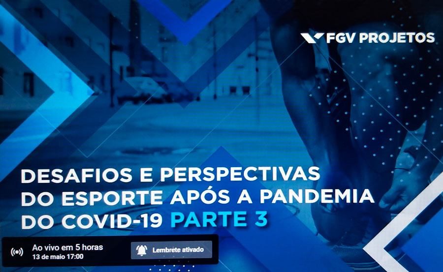 FGV Projetos realiza a terceira parte da série Desafios e Perspectivas do Esporte após a Pandemia do Covid-19